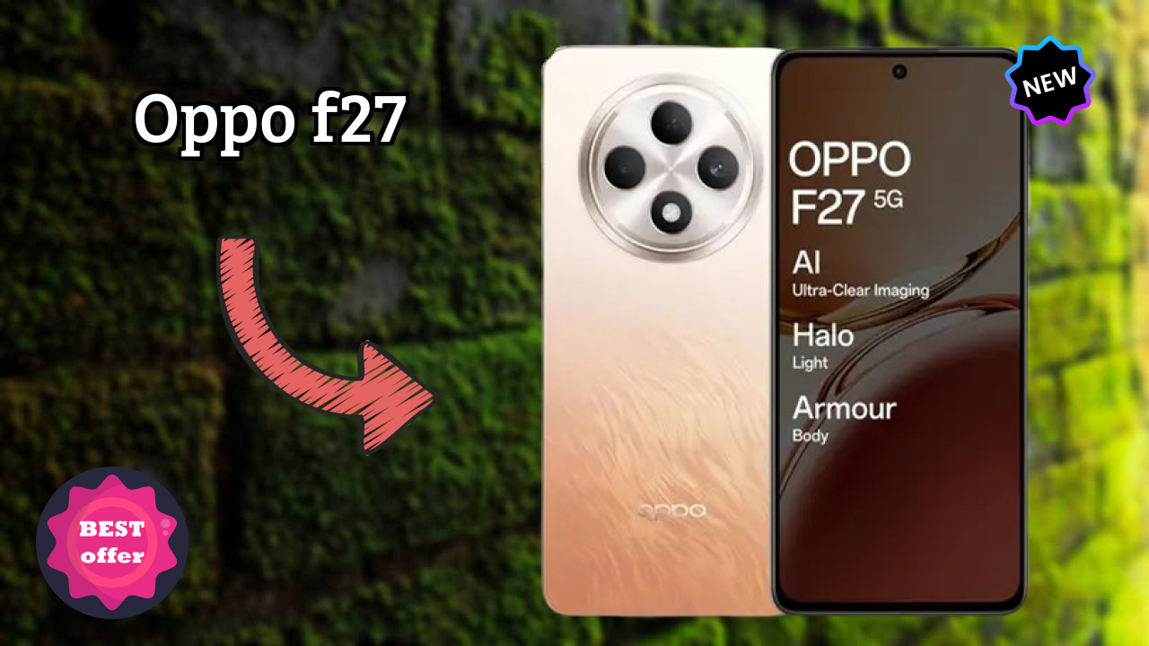 OPPO F27 at ₹19,490 - Complete Review Guide
